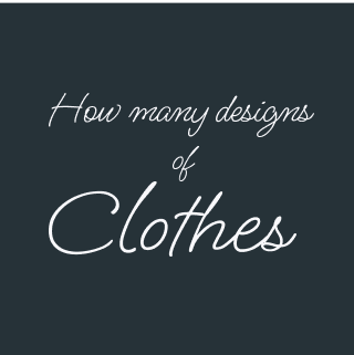 How Many Designs of Clothes
